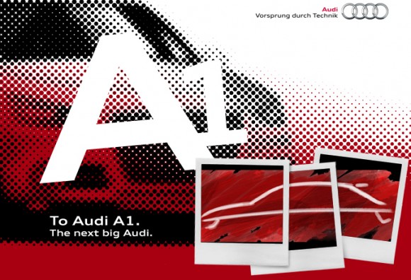 Audi A1. The next big Audi Audi A1. The next big Audi
